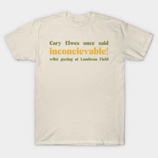 Inconceivable! T-Shirt